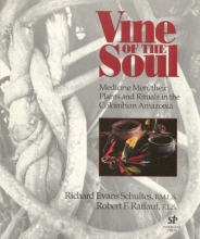Cover art for Vine of the Soul: Medicine Men, Their Plants and Rituals in the Colombian Amazonia
