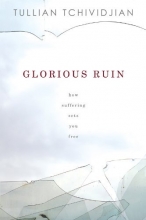 Cover art for Glorious Ruin: How Suffering Sets You Free