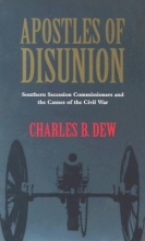 Cover art for Apostles of Disunion: Southern Secession Commissioners and the Causes of the Civil War (A Nation Divided: Studies in the Civil War Era)