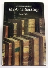 Cover art for Understanding Book-Collecting / Grant Uden
