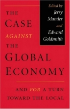 Cover art for The Case Against the Global Economy: And for a Turn toward the Local