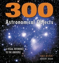 Cover art for 300 Astronomical Objects: A Visual Reference to the Universe