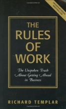 Cover art for The Rules of Work: The Unspoken Truth About Getting Ahead in Business