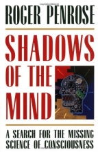 Cover art for Shadows of the Mind: A Search for the Missing Science of Consciousness
