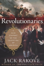 Cover art for Revolutionaries: A New History of the Invention of America