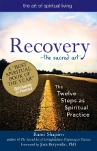 Cover art for Recovery--the Sacred Art: The Twelve Steps As Spiritual Practice (Art of Spiritual Living)