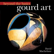 Cover art for Beyond the Basics: Gourd Art (Beyond the Basics (Sterling Publishing))