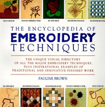Cover art for The Encyclopedia of Embroidery Techniques: The Unique Visual Directory of all the Major Embroidery Techniques...