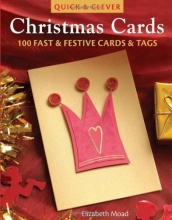 Cover art for Quick & Clever Christmas Cards: 100 Fast and Festive Cards and Tags