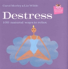 Cover art for Handbag Honeys: Destress: 100 Natural Ways to Relax