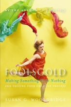 Cover art for Foolsgold: Making Something from Nothing and Freeing Your Creative Process