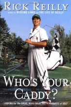 Cover art for Who's Your Caddy?: Looping for the Great, Near Great, and Reprobates of Golf