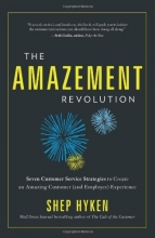Cover art for The Amazement Revolution: Seven Customer Service Strategies to Create an Amazing Customer (and Employee) Experience