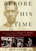 Cover art for Before His Time: The Untold Story of Harry T. Moore, America's First Civil Rights Martyr