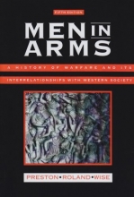 Cover art for Men in Arms: A History of Warfare and Its Interrelationships With Western Society