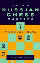 Cover art for Secrets of the Russian Chess Masters: Fundamentals of the Game, Volume 1