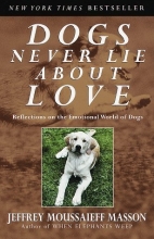 Cover art for Dogs Never Lie About Love : Reflections on the Emotional World of Dogs