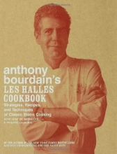 Cover art for Anthony Bourdain's Les Halles Cookbook: Strategies, Recipes, and Techniques of Classic Bistro Cooking