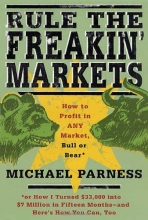 Cover art for Rule the Freakin' Markets: How to Profit in Any Market, Bull or Bear