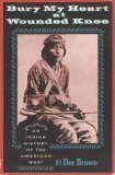 Cover art for Bury My Heart at Wounded Knee: An Indian History of the American West