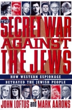 Cover art for The Secret War Against the Jews: How Western Espionage Betrayed the Jewish People