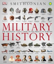 Cover art for Military History: The Definitive Visual Guide to the Objects of Warfare