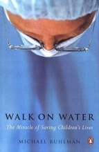 Cover art for Walk on Water: The Miracle of Saving Children's Lives