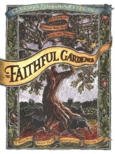 Cover art for The Faithful Gardener: A Wise Tale About That Which Can Never Die