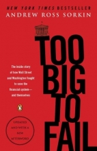 Cover art for Too Big to Fail: The Inside Story of How Wall Street and Washington Fought to Save the FinancialSystem--and Themselves