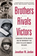 Cover art for Brothers, Rivals, Victors: Eisenhower, Patton, Bradley and the Partnership that Drove the Allied Conquest in Europe
