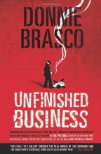 Cover art for Donnie Brasco: Unfinished Business: Shocking Declassified Details from the FBI's Greatest Undercover Operation and a Bloody Timeline of the Fall of the Mafia (paperback)