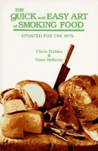 Cover art for The Quick and Easy Art of Smoking Food: Updated for the 90's