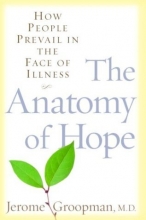 Cover art for The Anatomy of Hope: How People Prevail in the Face of Illness