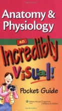 Cover art for Anatomy & Physiology: An Incredibly Visual! Pocket Guide (Incredibly Easy! Series)