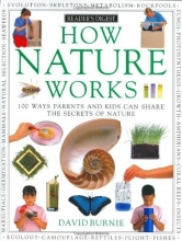 Cover art for How Nature Works: 100 Ways Parents & Kids Can Share the Secrets of Nature