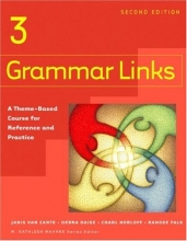 Cover art for Grammar Links 3: A Theme-Based Course for Reference and Practice, Second Edition
