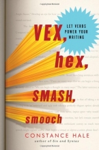 Cover art for Vex, Hex, Smash, Smooch: Let Verbs Power Your Writing