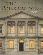 Cover art for The American Wing: A Guide