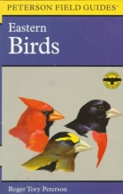 Cover art for A Field Guide to the Birds : A Completely New Guide to All the Birds of Eastern and Central North America (The Peterson Field Guide Series)
