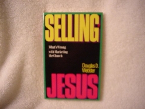 Cover art for Selling Jesus: What's Wrong With Marketing the Church