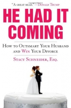 Cover art for He Had It Coming: How to Outsmart Your Husband and Win Your Divorce
