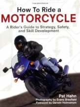 Cover art for How to Ride a Motorcycle: A Rider's Guide to Strategy, Safety and Skill Development