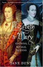 Cover art for Elizabeth and Mary: Cousins, Rivals, Queens