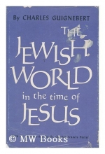 Cover art for The Jewish World in the Time of Jesus. with an Introd. by Charles Francis Potter
