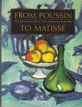 Cover art for From Poussin to Matisse: The Russian Taste for French Painting : A Loan Exhibition from the U.S.S.R.