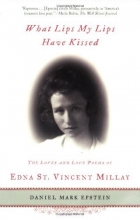 Cover art for What Lips My Lips Have Kissed: The Loves and Love Poems of Edna St. Vincent Millay