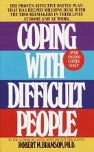 Cover art for Coping with Difficult People: The Proven-Effective Battle Plan That Has Helped Millions Deal with the Troublemakers in Their Lives at Home and at Work
