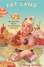 Cover art for Fat Land: How Americans Became the Fattest People in the World