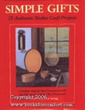 Cover art for Simple Gifts: 25 Authentic Shaker Craft Projects