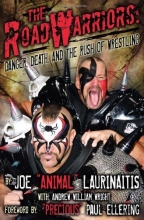 Cover art for The Road Warriors: Danger, Death, and the Rush of Wrestling